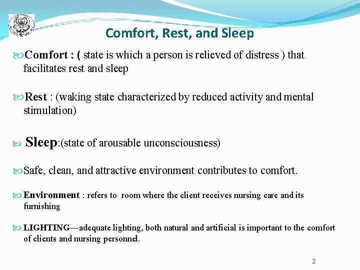 Comfort, Rest, and Sleep Comfort : ( state is which a person is relieved