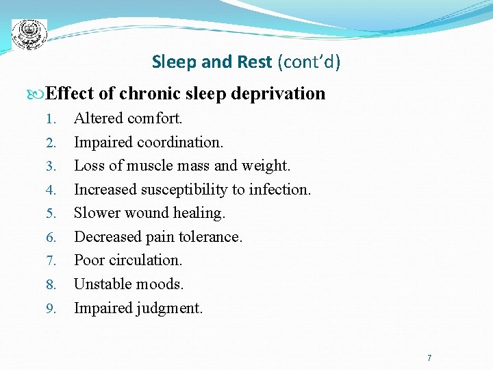 Sleep and Rest (cont’d) Effect of chronic sleep deprivation 1. 2. 3. 4. 5.