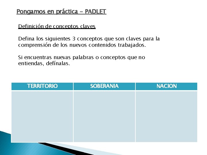 Pongamos en práctica - PADLET Definición de conceptos claves Defina los siguientes 3 conceptos Pongamos en práctica - PADLET Definición de conceptos claves Defina los siguientes 3 conceptos