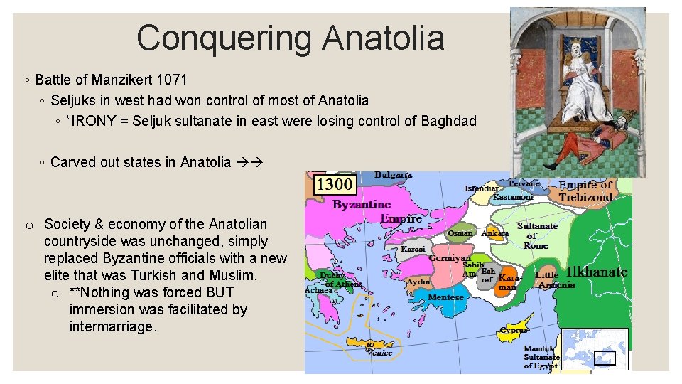 Conquering Anatolia ◦ Battle of Manzikert 1071 ◦ Seljuks in west had won control