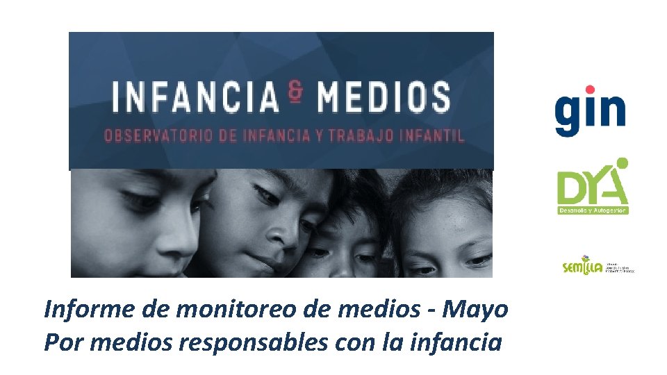 Informe de monitoreo de medios - Mayo Por medios responsables con la infancia 