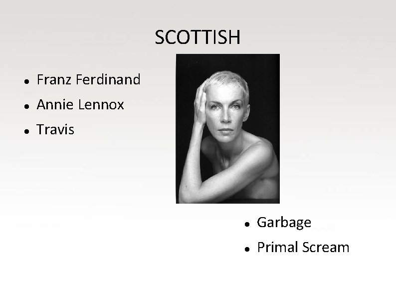 SCOTTISH Franz Ferdinand Annie Lennox Travis Garbage Primal Scream 