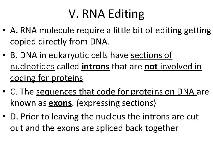 V. RNA Editing • A. RNA molecule require a little bit of editing getting V. RNA Editing • A. RNA molecule require a little bit of editing getting