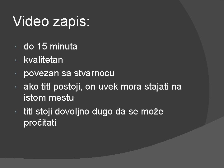 Video zapis: do 15 minuta kvalitetan povezan sa stvarnoću ako titl postoji, on uvek