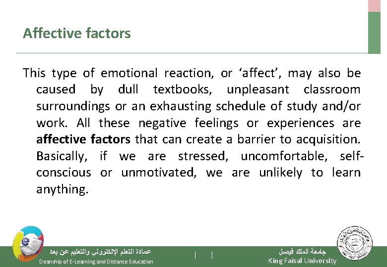 Affective factors This type of emotional reaction, or ‘affect’, may also be caused by