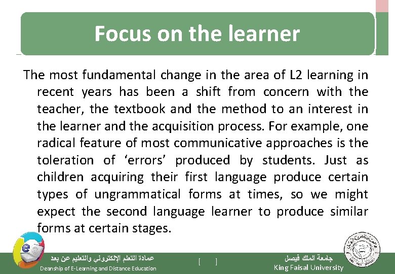 Focus on the learner The most fundamental change in the area of L 2