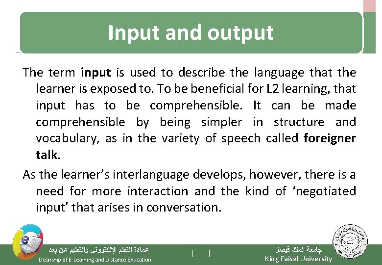 Input and output The term input is used to describe the language that the