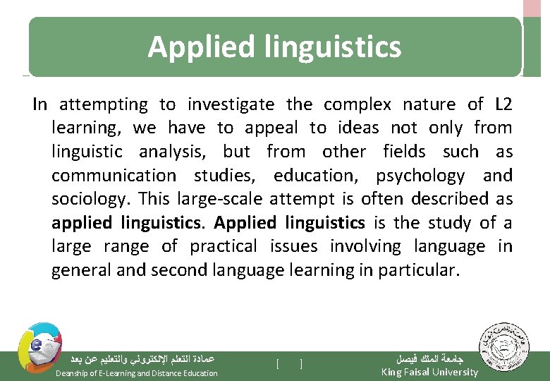 Applied linguistics In attempting to investigate the complex nature of L 2 learning, we