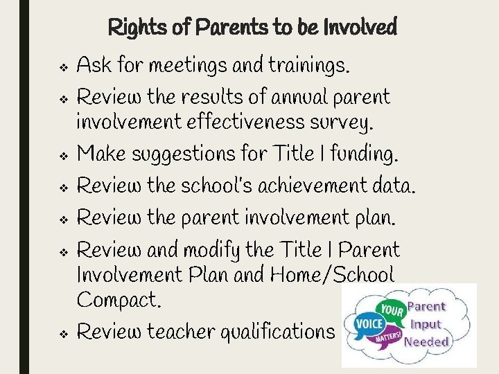 Rights of Parents to be Involved Ask for meetings and trainings. ❖ Review the