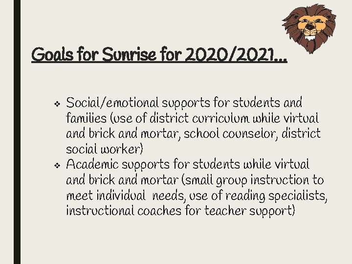 Goals for Sunrise for 2020/2021… ❖ ❖ Social/emotional supports for students and families (use