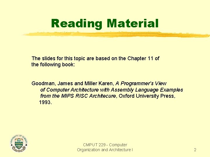 Reading Material The slides for this topic are based on the Chapter 11 of Reading Material The slides for this topic are based on the Chapter 11 of