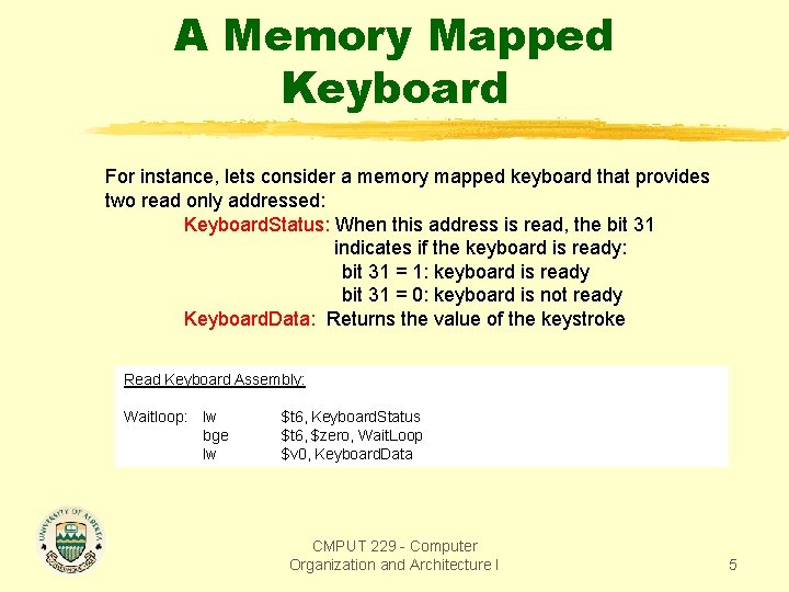 A Memory Mapped Keyboard For instance, lets consider a memory mapped keyboard that provides A Memory Mapped Keyboard For instance, lets consider a memory mapped keyboard that provides