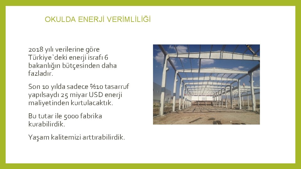 OKULDA ENERJİ VERİMLİLİĞİ 2018 yılı verilerine göre Türkiye`deki enerji israfı 6 bakanlığın bütçesinden daha