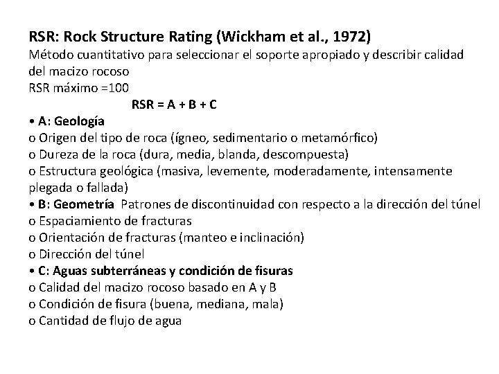 RSR: Rock Structure Rating (Wickham et al. , 1972) Método cuantitativo para seleccionar el