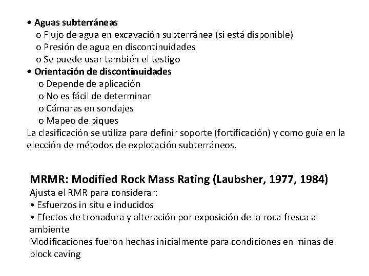  • Aguas subterráneas o Flujo de agua en excavación subterránea (si está disponible)