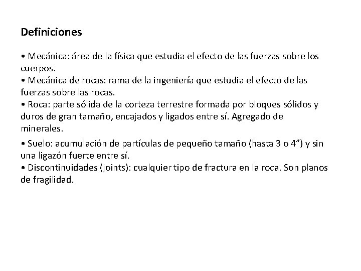 Definiciones • Mecánica: área de la física que estudia el efecto de las fuerzas