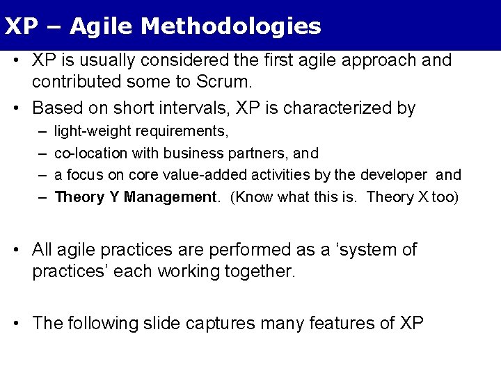 XP – Agile Methodologies • XP is usually considered the first agile approach and