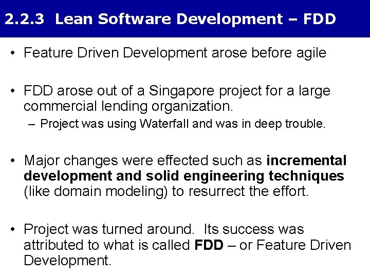 2. 2. 3 Lean Software Development – FDD • Feature Driven Development arose before