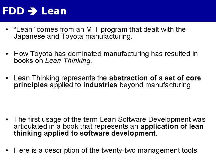 FDD Lean • “Lean” comes from an MIT program that dealt with the Japanese