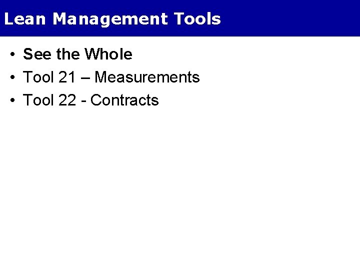 Lean Management Tools • See the Whole • Tool 21 – Measurements • Tool