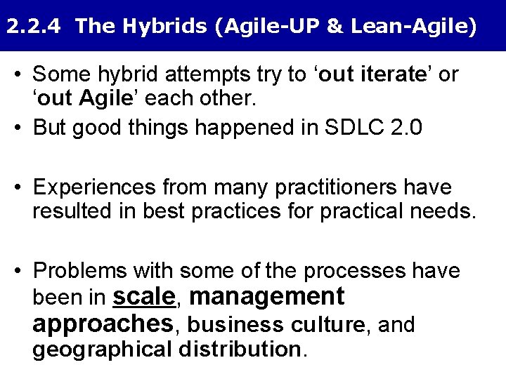 2. 2. 4 The Hybrids (Agile-UP & Lean-Agile) • Some hybrid attempts try to