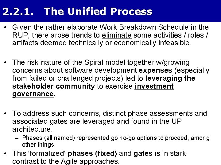 2. 2. 1. The Unified Process • Given the rather elaborate Work Breakdown Schedule