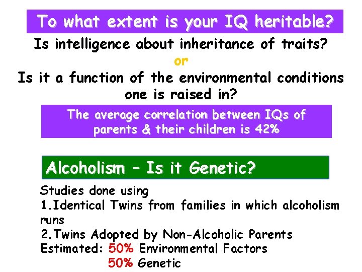 To what extent is your IQ heritable? Is intelligence about inheritance of traits? or