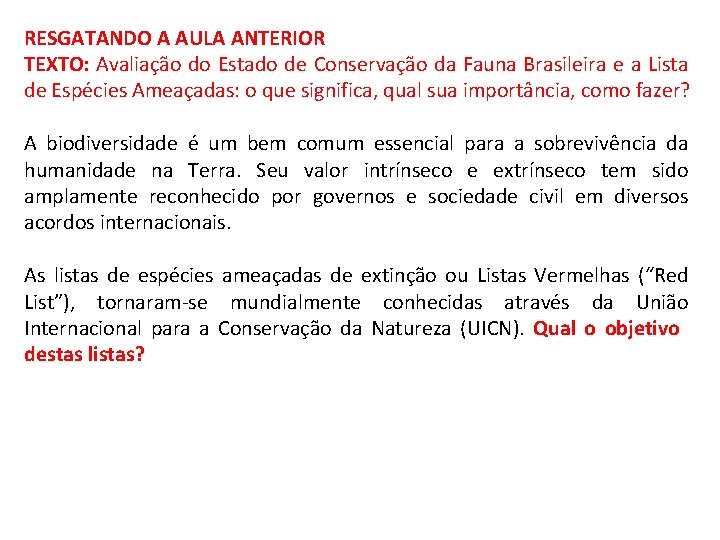 RESGATANDO A AULA ANTERIOR TEXTO: Avaliação do Estado de Conservação da Fauna Brasileira e