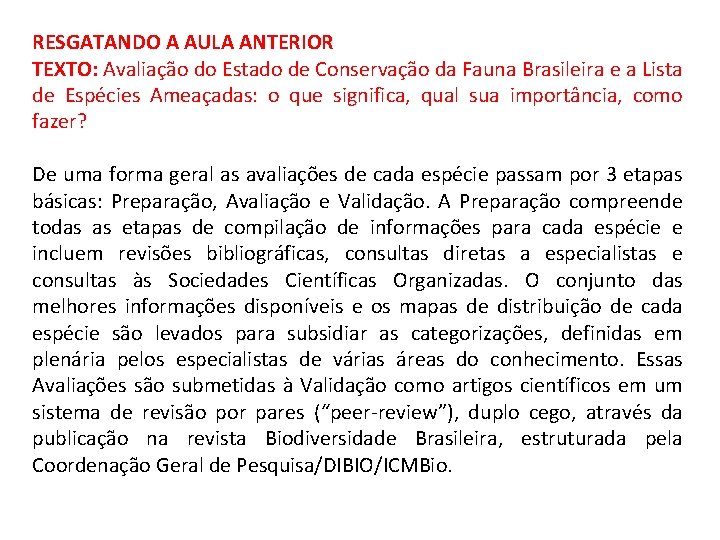 RESGATANDO A AULA ANTERIOR TEXTO: Avaliação do Estado de Conservação da Fauna Brasileira e