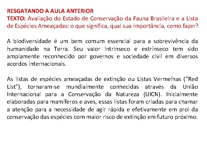 RESGATANDO A AULA ANTERIOR TEXTO: Avaliação do Estado de Conservação da Fauna Brasileira e