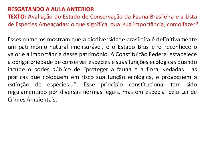 RESGATANDO A AULA ANTERIOR TEXTO: Avaliação do Estado de Conservação da Fauna Brasileira e