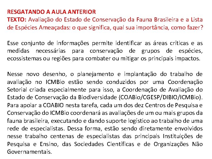 RESGATANDO A AULA ANTERIOR TEXTO: Avaliação do Estado de Conservação da Fauna Brasileira e