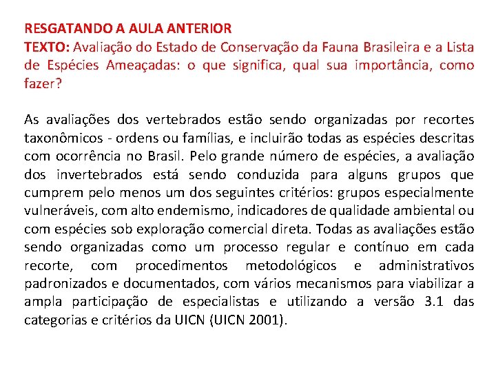 RESGATANDO A AULA ANTERIOR TEXTO: Avaliação do Estado de Conservação da Fauna Brasileira e