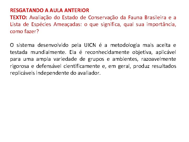 RESGATANDO A AULA ANTERIOR TEXTO: Avaliação do Estado de Conservação da Fauna Brasileira e