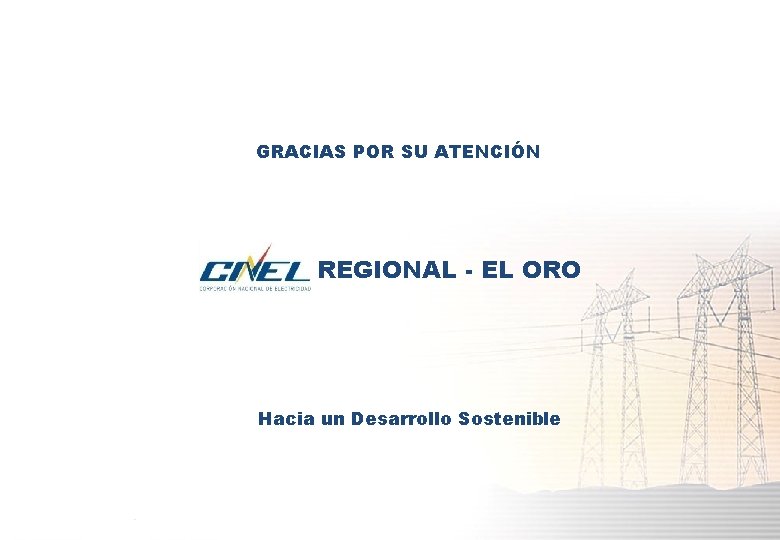 GRACIAS POR SU ATENCIÓN REGIONAL - EL ORO Hacia un Desarrollo Sostenible 