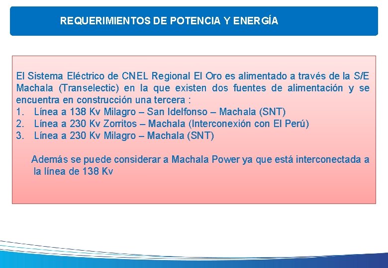 REQUERIMIENTOS DE POTENCIA Y ENERGÍA El Sistema Eléctrico de CNEL Regional El Oro es
