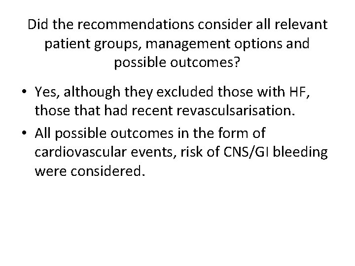 Did the recommendations consider all relevant patient groups, management options and possible outcomes? •