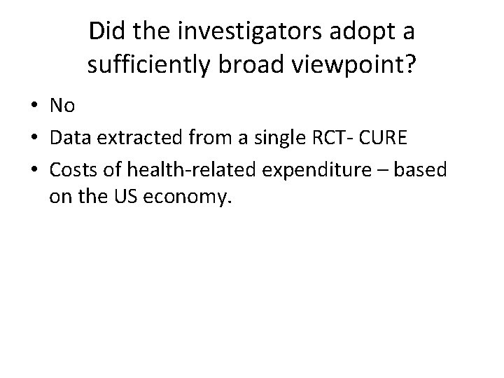 Did the investigators adopt a sufficiently broad viewpoint? • No • Data extracted from