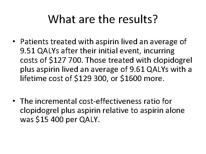 What are the results? • Patients treated with aspirin lived an average of 9.