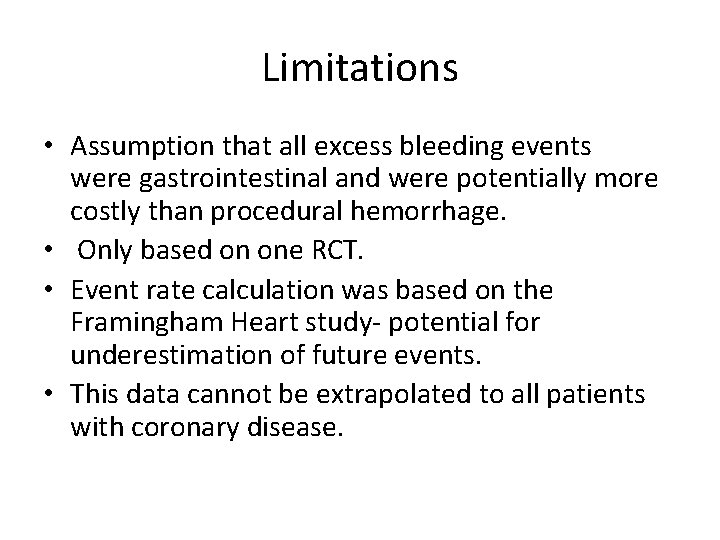 Limitations • Assumption that all excess bleeding events were gastrointestinal and were potentially more