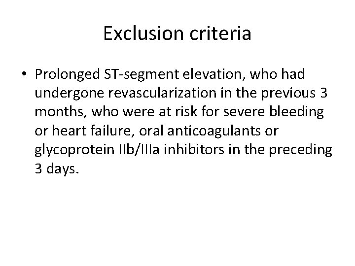 Exclusion criteria • Prolonged ST-segment elevation, who had undergone revascularization in the previous 3