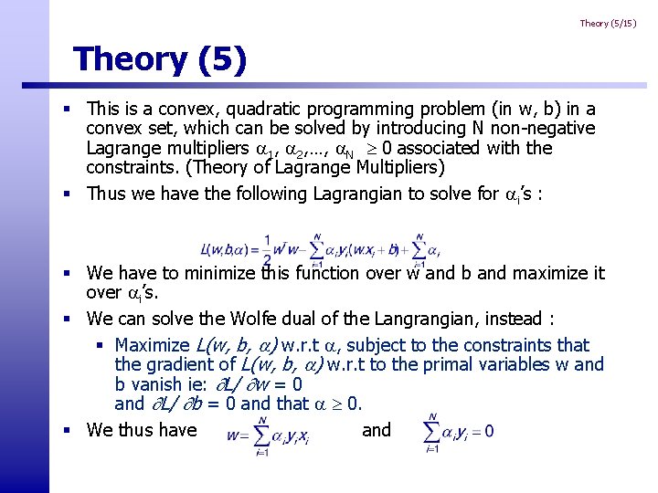 Theory (5/15) Theory (5) § This is a convex, quadratic programming problem (in w, Theory (5/15) Theory (5) § This is a convex, quadratic programming problem (in w,