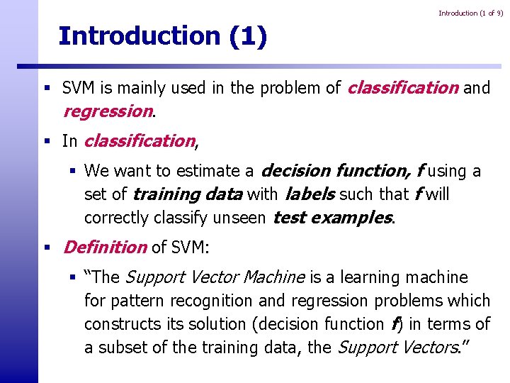 Introduction (1 of 9) Introduction (1) § SVM is mainly used in the problem Introduction (1 of 9) Introduction (1) § SVM is mainly used in the problem