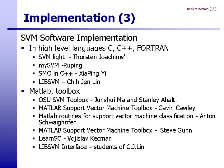 Implementation (3/6) Implementation (3) SVM Software Implementation § In high level languages C, C++, Implementation (3/6) Implementation (3) SVM Software Implementation § In high level languages C, C++,