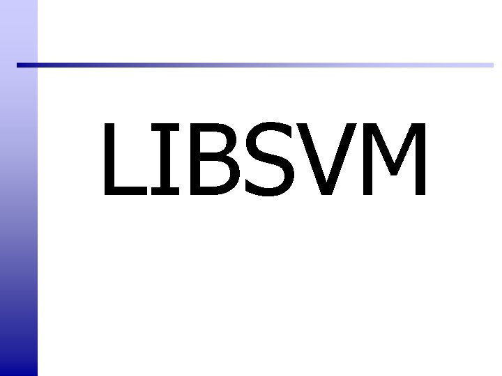 LIBSVM LIBSVM