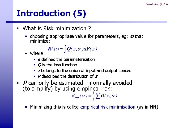 Introduction (5 of 9) Introduction (5) § What is Risk minimization ? § choosing Introduction (5 of 9) Introduction (5) § What is Risk minimization ? § choosing