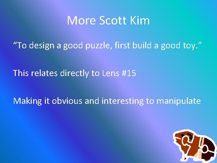 More Scott Kim “To design a good puzzle, first build a good toy. ”