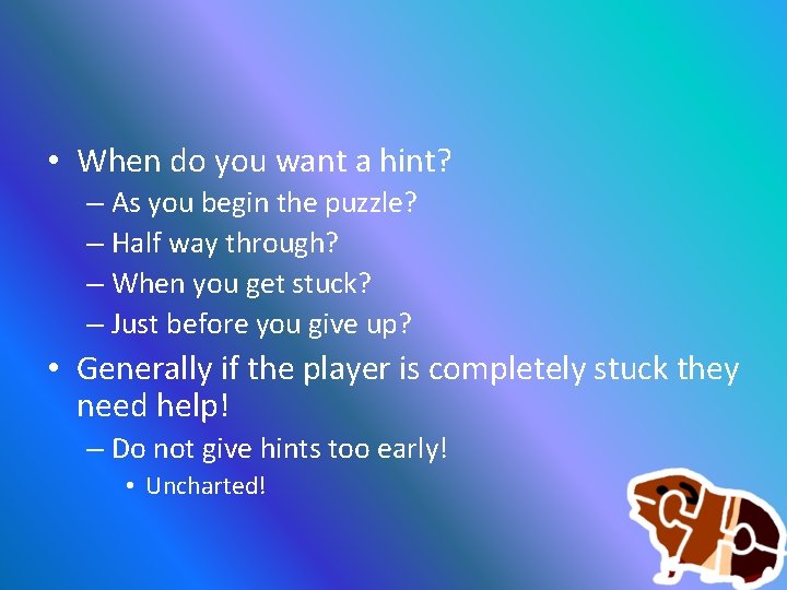  • When do you want a hint? – As you begin the puzzle?