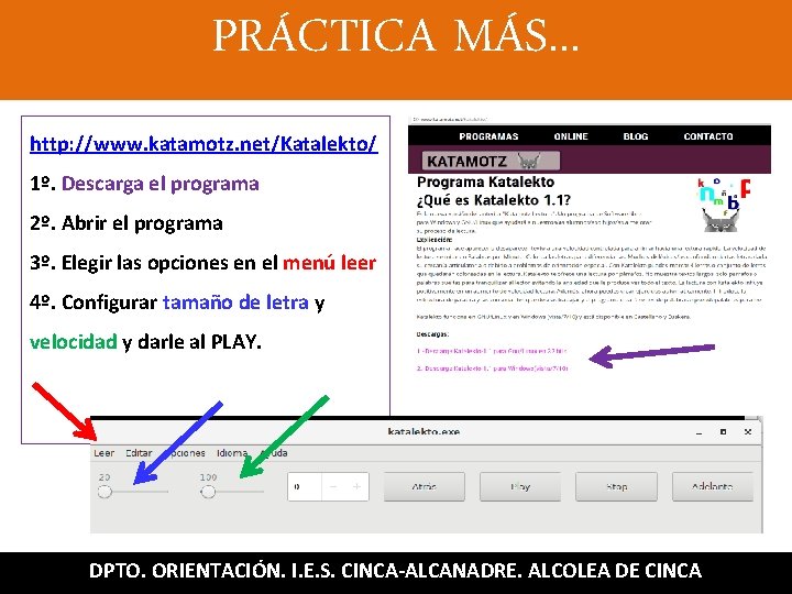 PRÁCTICA MÁS. . . http: //www. katamotz. net/Katalekto/ 1º. Descarga el programa 2º. Abrir