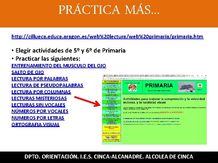 PRÁCTICA MÁS. . . http: //cillueca. educa. aragon. es/web%20 lectura/web%20 primaria/primaria. htm • Elegir